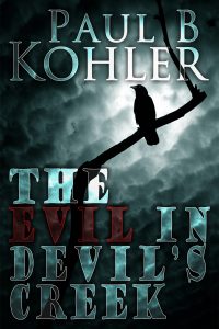 horror, evil, devil's creek, paul b kohler, chilling